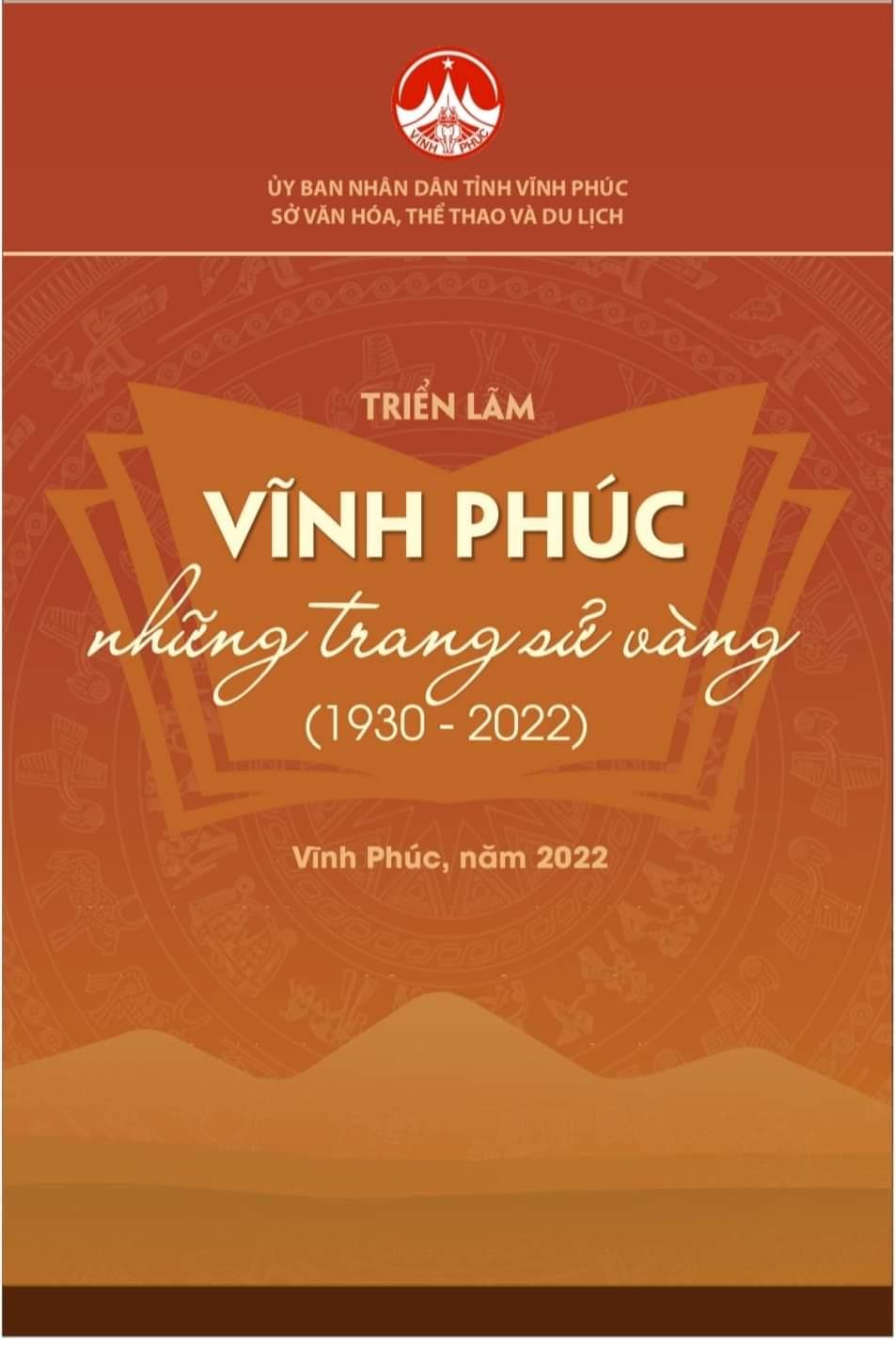 Bảo tàng tỉnh Vĩnh Phúc trưng bày triển lãm “Vĩnh Phúc những trang sử vàng (1930 -2022)”.