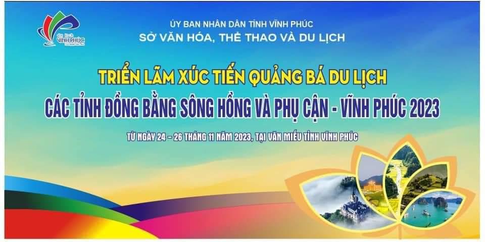 TRIỂN LÃM XÚC TIẾN QUẢNG BÁ  DU LỊCH CÁC TỈNH ĐỒNG BẰNG SÔNG HỒNG VÀ PHỤ CẬN - VĨNH PHÚC 2023